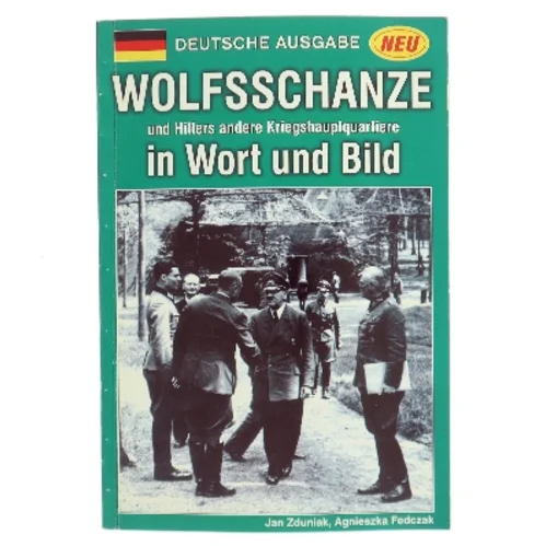 Wolfsschanze und Hitlers andere Kriegshauptquartiere in Wort und Bild (Bog)