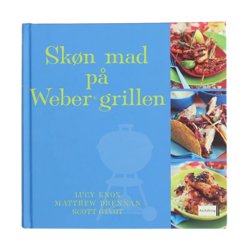 Skøn mad på Weber grillen (Bog)