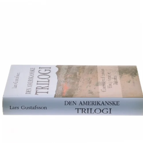 Den amerikanske trilogi af Lars Gustafsson (Bog)