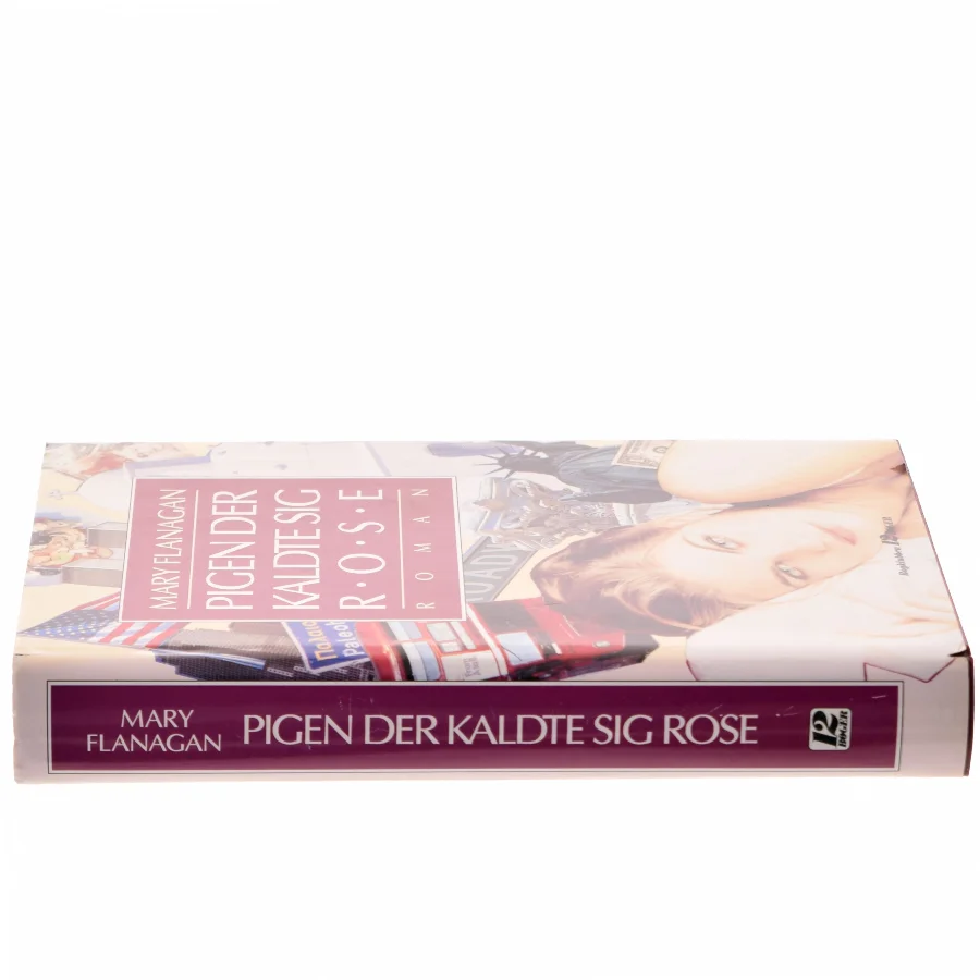 Pigen der kaldte sig Rose af Mary Flanagan (Bog)