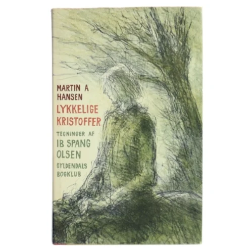 Lykkelige Kristoffer af Martin A. Hansen (Bog) fra Gyldendals Bogklub