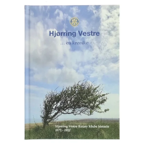 Hjørring Vestre - en krønike : Hjørring Vestre Rotary Klubs historie 1972-2022 af Jens Abildgaard (f. 1944-10-07) (Bog)