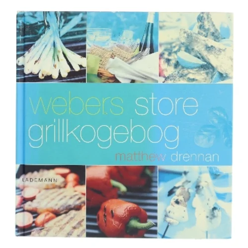 Webers store grillkogebog af Matthew Drennan (Bog)