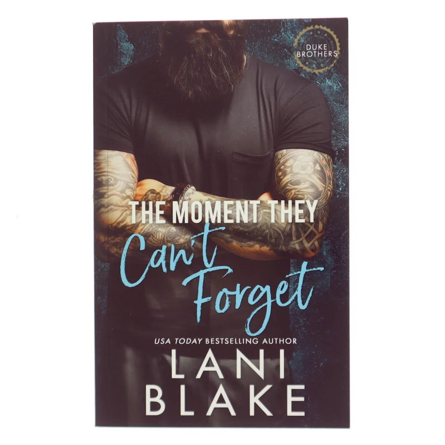 The Moment They Can't Forget af Lani Blake (Bog)