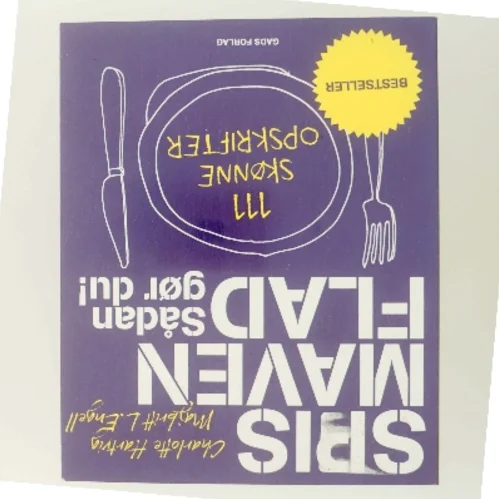 Spis maven flad : sådan gør du! : 111 skønne opskrifter : Hold maven flad : spis bare videre! : 111 nye opskrifter til hverdag og fest af Charlotte Hartvig (Bog)