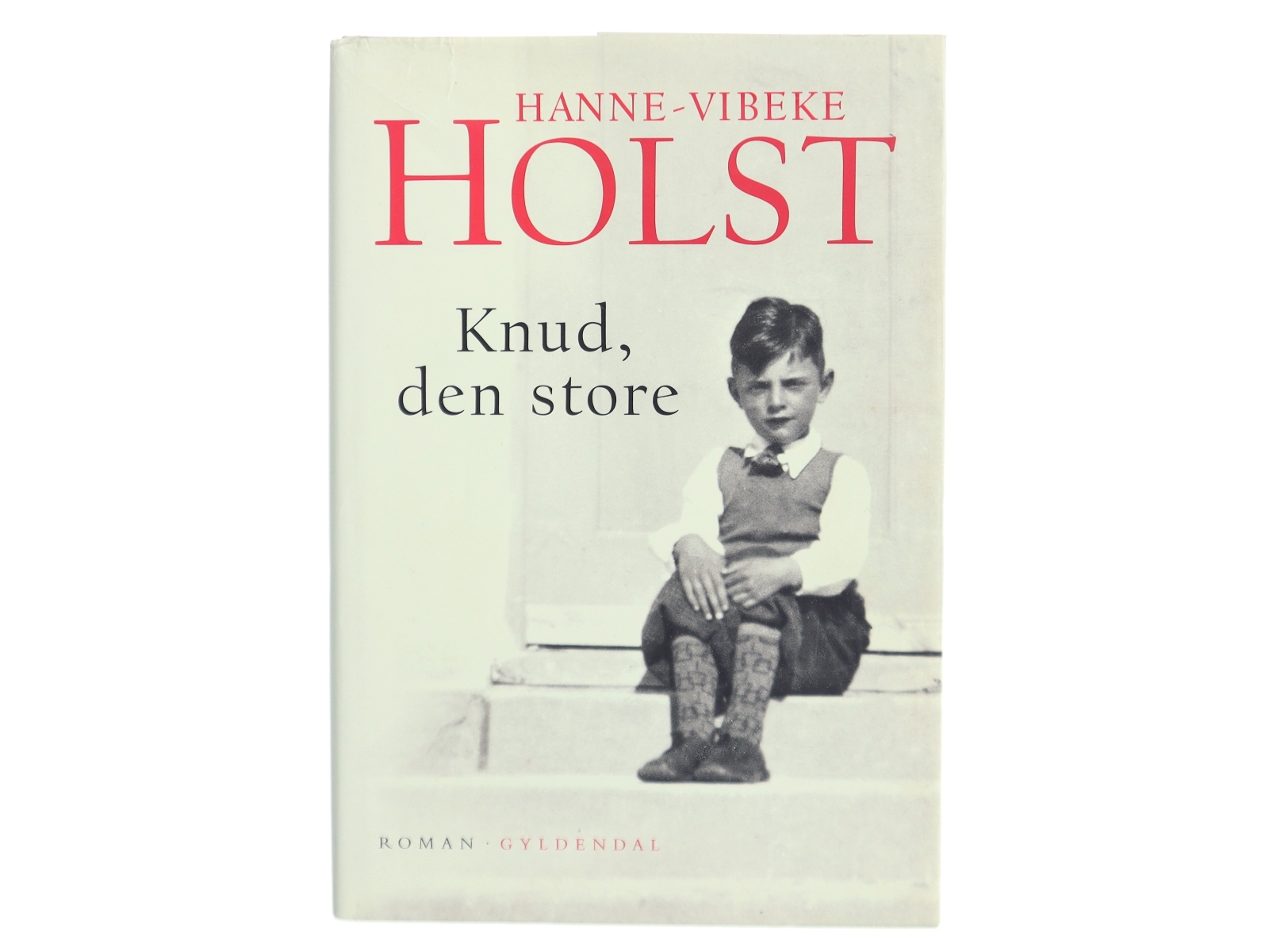 Knud, den store : roman af Hanne-Vibeke Holst (Bog)