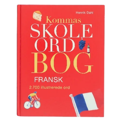 Kommas skoleordbog - fransk af Henrik Dahl (Bog)
