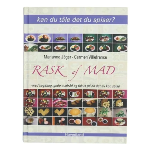 Rask af mad : med kogebog, gode madråd og fokus på alt det, du kan spise (Bog)