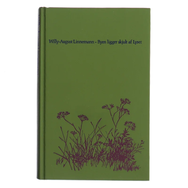 Byen ligger skjult af Lyset af Willy-August Linnemann (Bog)