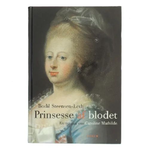 Prinsesse af blodet af Bodil Steensen-Leth (Bog)