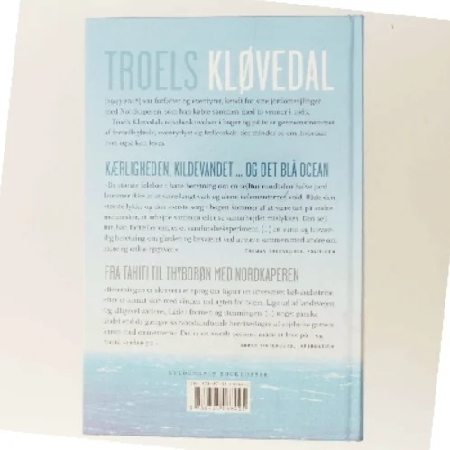 Kærligheden, kildevandet - og det blå ocean : Fra Tahiti til Thyborøn med Nordkaperen af Troels Kløvedal (Bog)