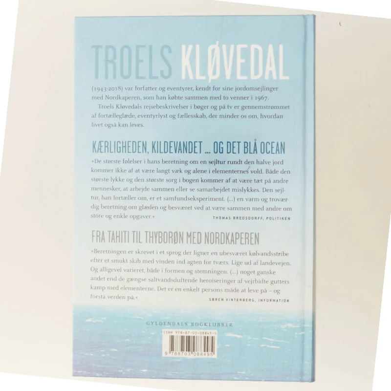 Kærligheden, kildevandet - og det blå ocean : Fra Tahiti til Thyborøn med Nordkaperen af Troels Kløvedal (Bog)