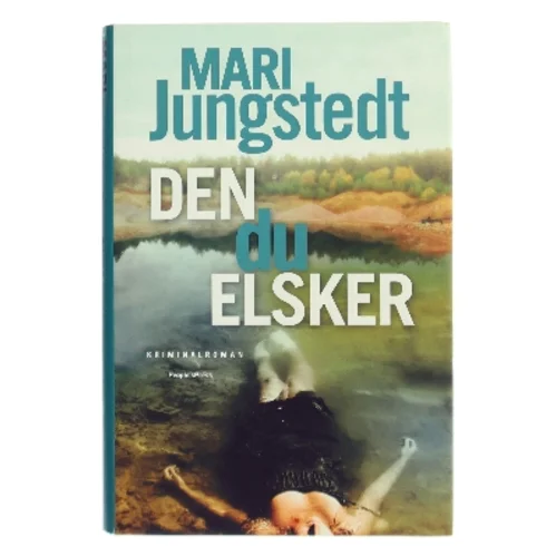 Den du elsker : kriminalroman af Mari Jungstedt (Bog)