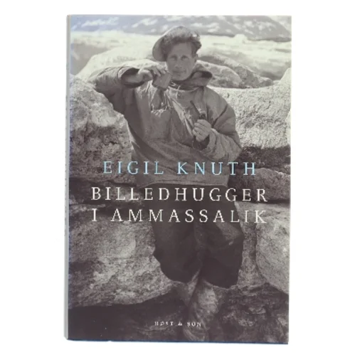 Billedhugger i Ammassalik af Eigil Knuth (Bog)