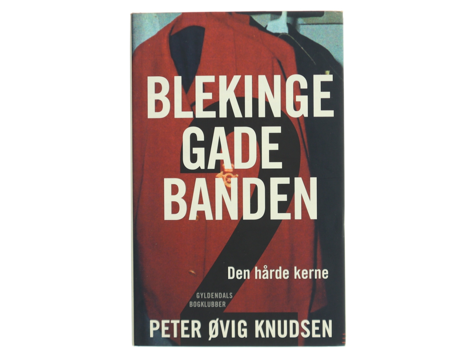 Blekingegadebanden. Bind 2, Den hårde kerne af Peter Øvig Knudsen (Bog)