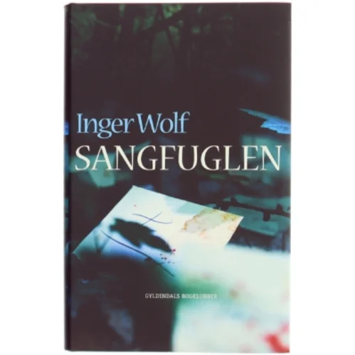 Sangfuglen af Inger Wolf fra Gyldendals Bogklubber