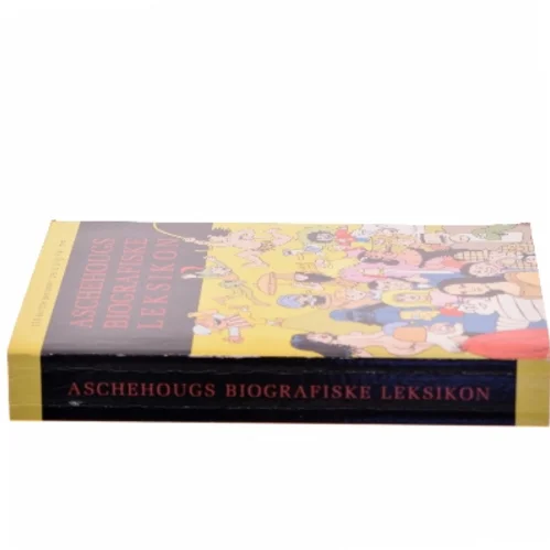 Aschehougs biografiske leksikon : 339 kendte personer der aldrig har levet af <Hans Otto Bisgaard, Bo Green Jensen, Rune T. Kidde m.fl.> (Bog)