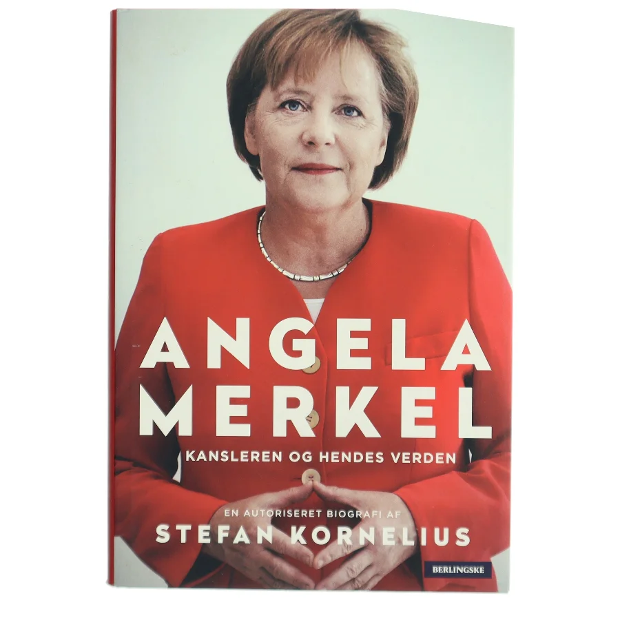 Angela Merkel : kansleren og hendes verden af Stefan Kornelius (Bog)