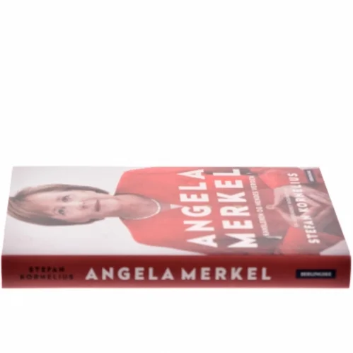 Angela Merkel : kansleren og hendes verden af Stefan Kornelius (Bog)