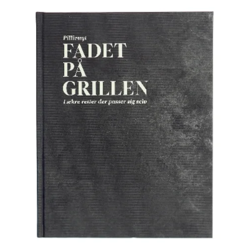 Fadet på grillen af Pillivuyt (Bog)