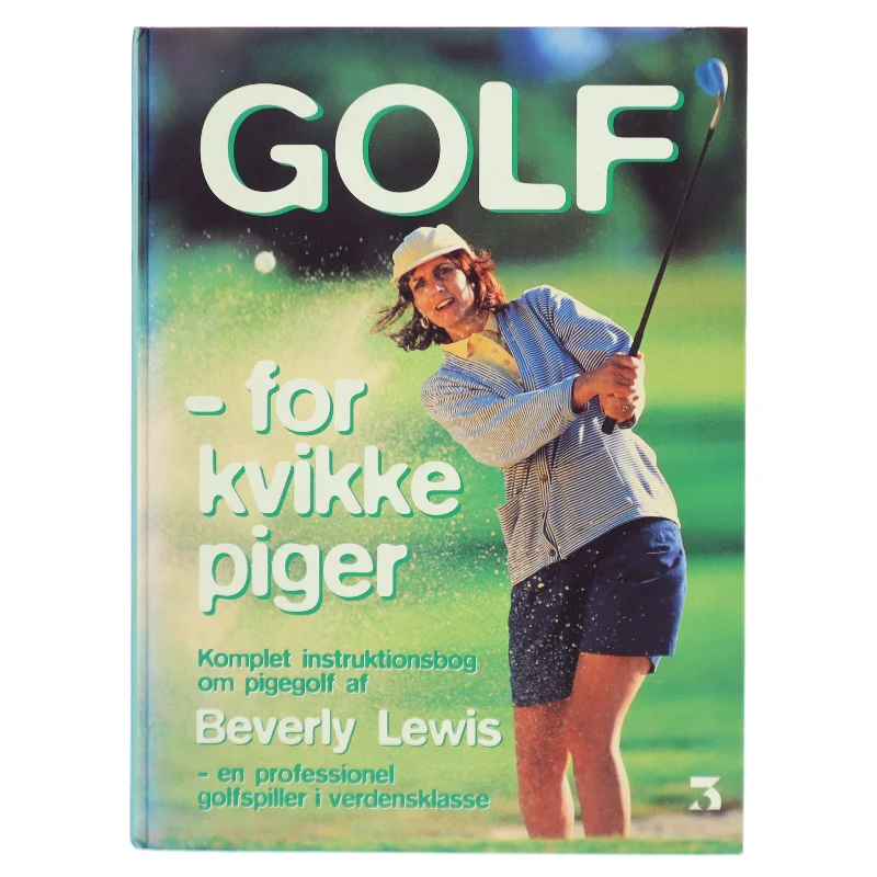 Golf for kvikke piger : komplet instruktionsbog om pigegolf af Beverly Lewis (Bog)