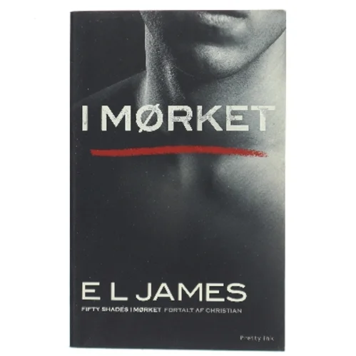 Fifty shades - i mørket af E. L. James (Bog)