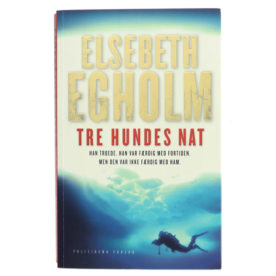 Tre hundes nat af Elsebeth Egholm (Bog) fra Politikens Forlag