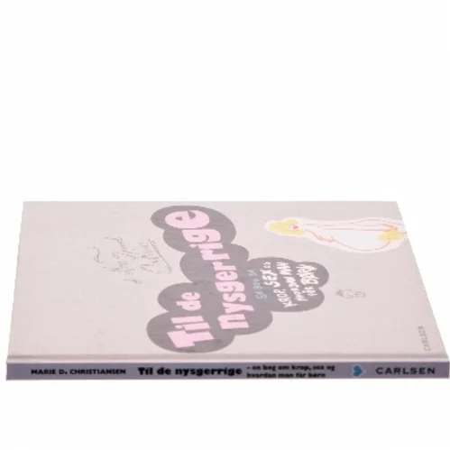 Til de Nysgerrige : En bog om krop, sex og hvordan man får børn af Marie Dysgaard Christensen (Bog)