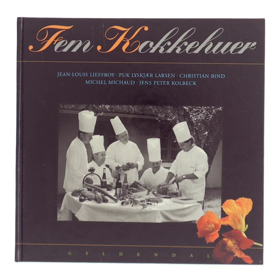 Fem kokkehuer : Jens Peter Kolbeck, Christian Bind, Jean-Louis Lieffroy, Michel Michaud, Puk Lyskjær Larsen af Marianne Hein (Bog)
