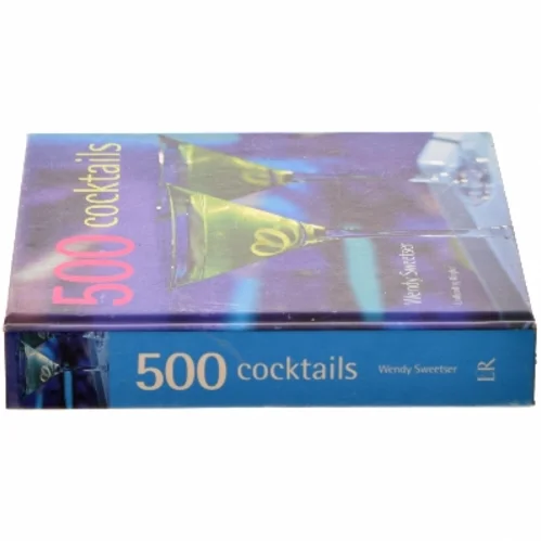 500 cocktails af Wendy Sweetser (Bog)