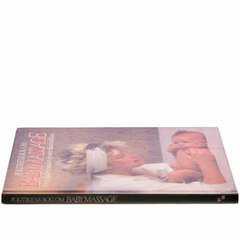 Politikens bog om babymassage : for et gladere, sundere og mere tillidsfuldt barn af Peter Walker (Bog)