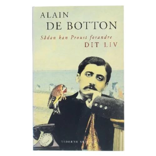 Sådan kan Proust forandre dit liv af Alain De Botton (Bog)