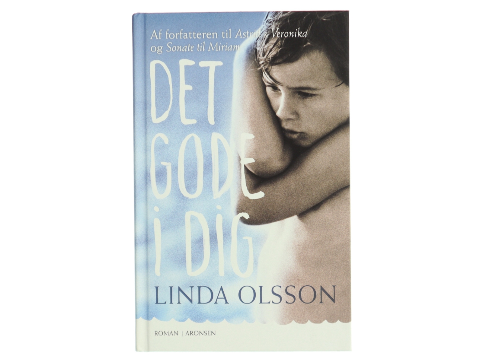 Det gode i dig af Linda Olsson (Bog)