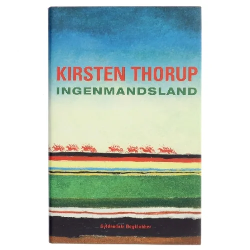 Ingenmandsland : roman af Kirsten Thorup (Bog)