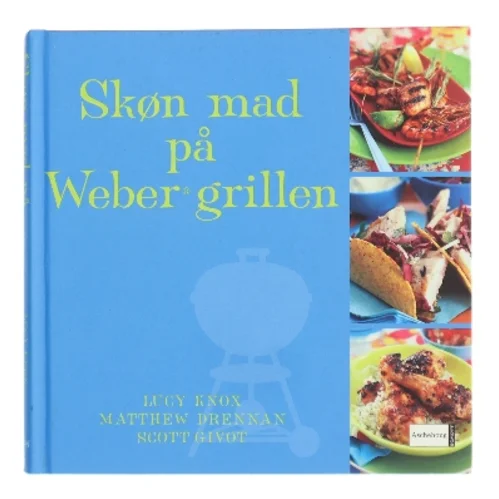Skøn mad på Weber grillen (Bog)