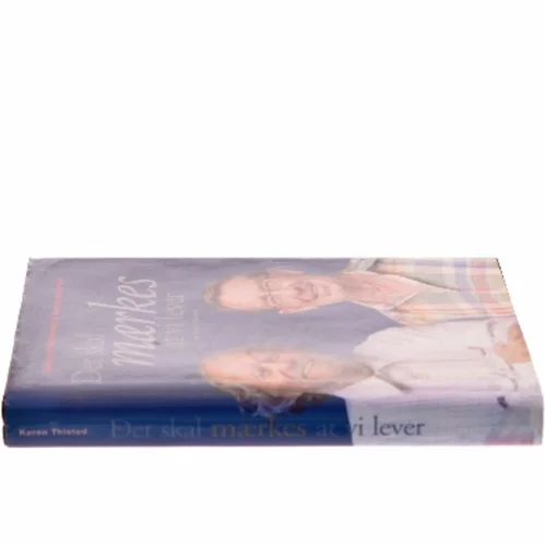 Det skal mærkes at vi lever af Karen Thisted (Bog)