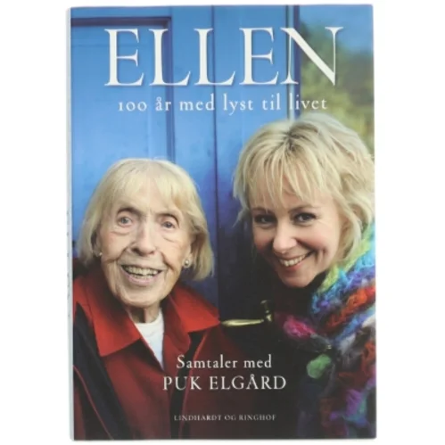 Ellen : 100 år med lyst til livet af Puk Elgård (Bog)