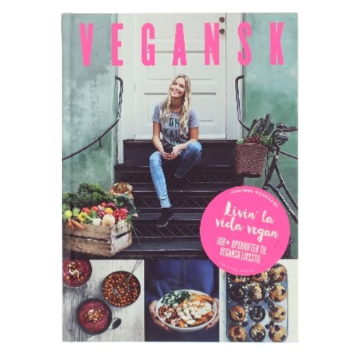 Vegansk : livin' la vida vegan af Johanne Mosgaard (Bog)