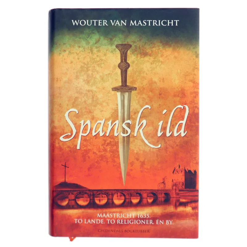 Spansk ild af Wouter van Mastricht (Bog)
