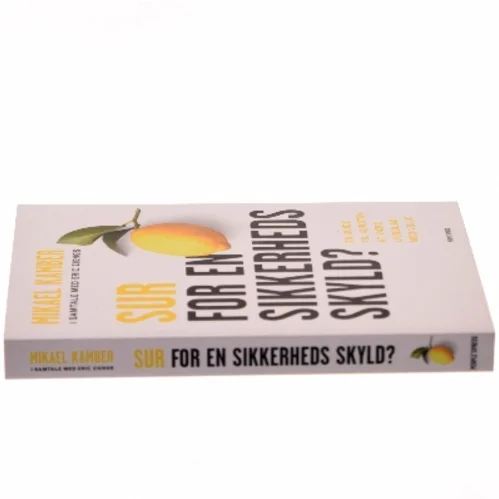 Sur for en sikkerheds skyld? : en guide til kunsten at være livsglad med vilje (Bog)