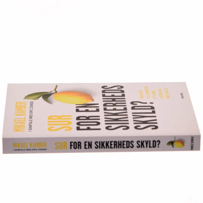 Sur for en sikkerheds skyld? : en guide til kunsten at være livsglad med vilje (Bog)