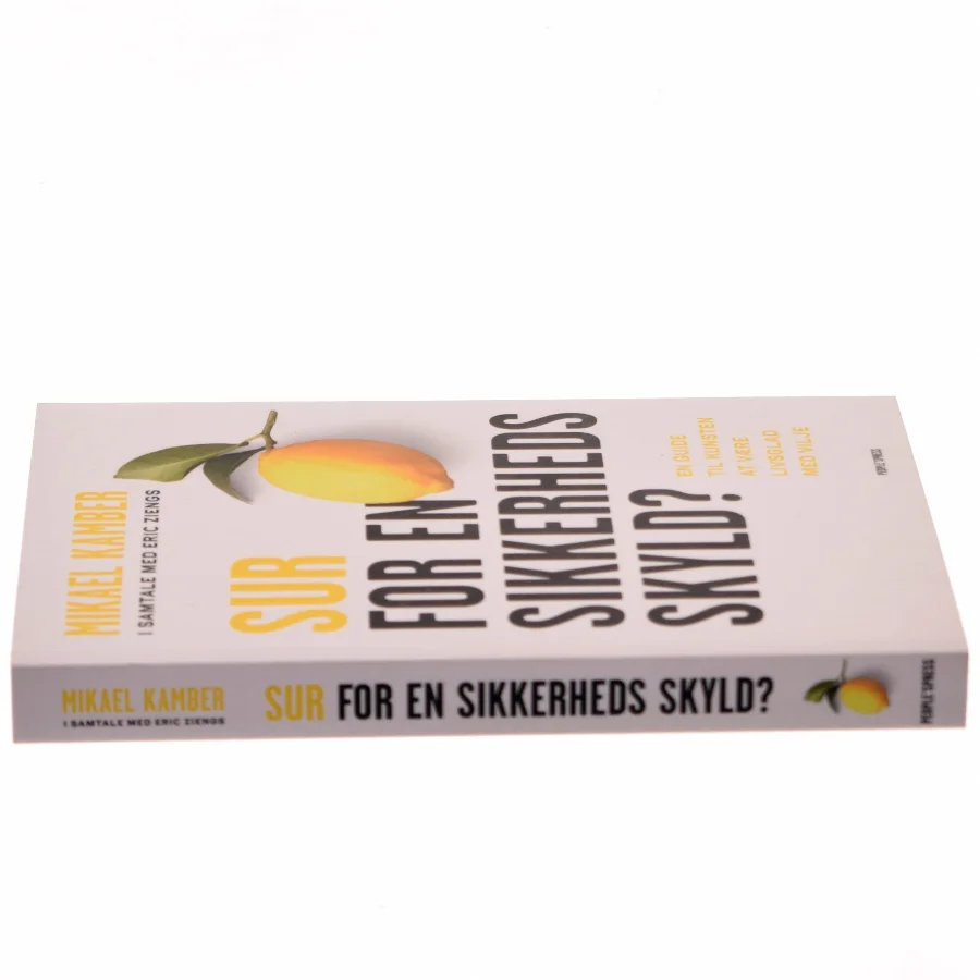 Sur for en sikkerheds skyld? : en guide til kunsten at være livsglad med vilje (Bog)