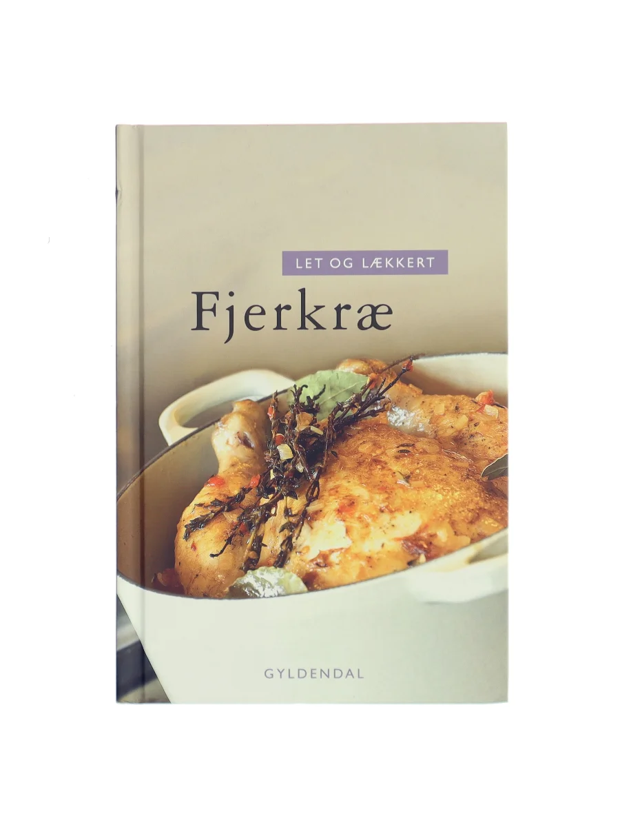 Forsiden af Let og lækkert fjerkræ af Bente Nissen Lundsgaard