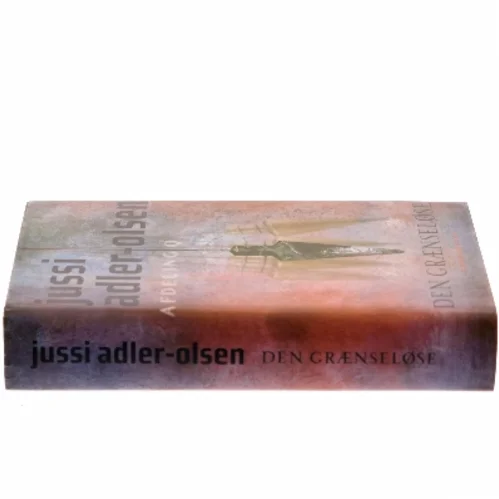 Den grænseløse : krimithriller af Jussi Adler-Olsen (Bog)