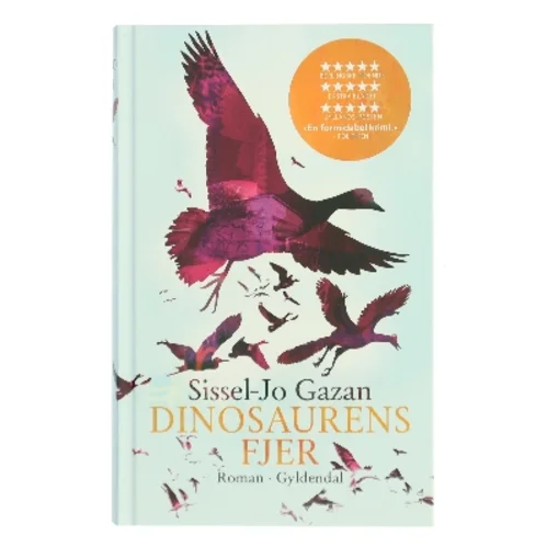 Dinosaurens fjer : roman af Sissel-Jo Gazan (Bog)