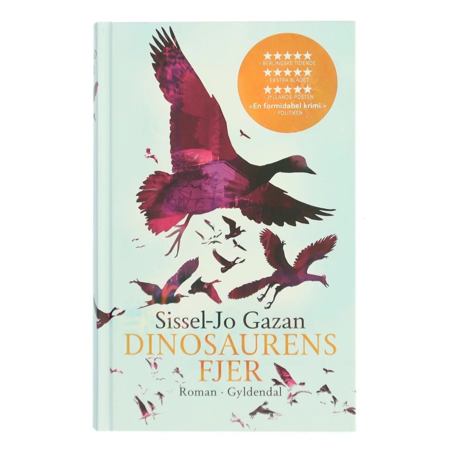 Dinosaurens fjer : roman af Sissel-Jo Gazan (Bog)