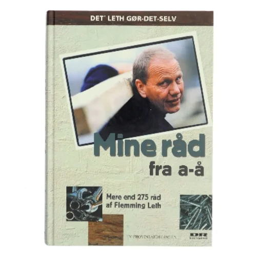 Mine råd fra a-å : 275 gør det selv råd af Flemming Leth (Bog)