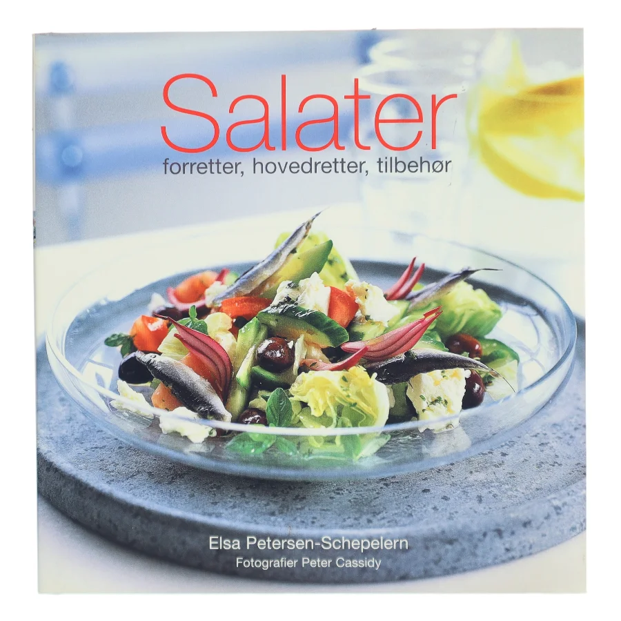Salater : forretter, hovedretter, tilbehør af Elsa Petersen-Schepelern (Bog)