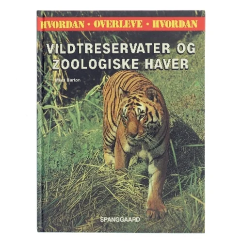 Vildtreservater og zoologiske haver af Miles Barton (Bog)