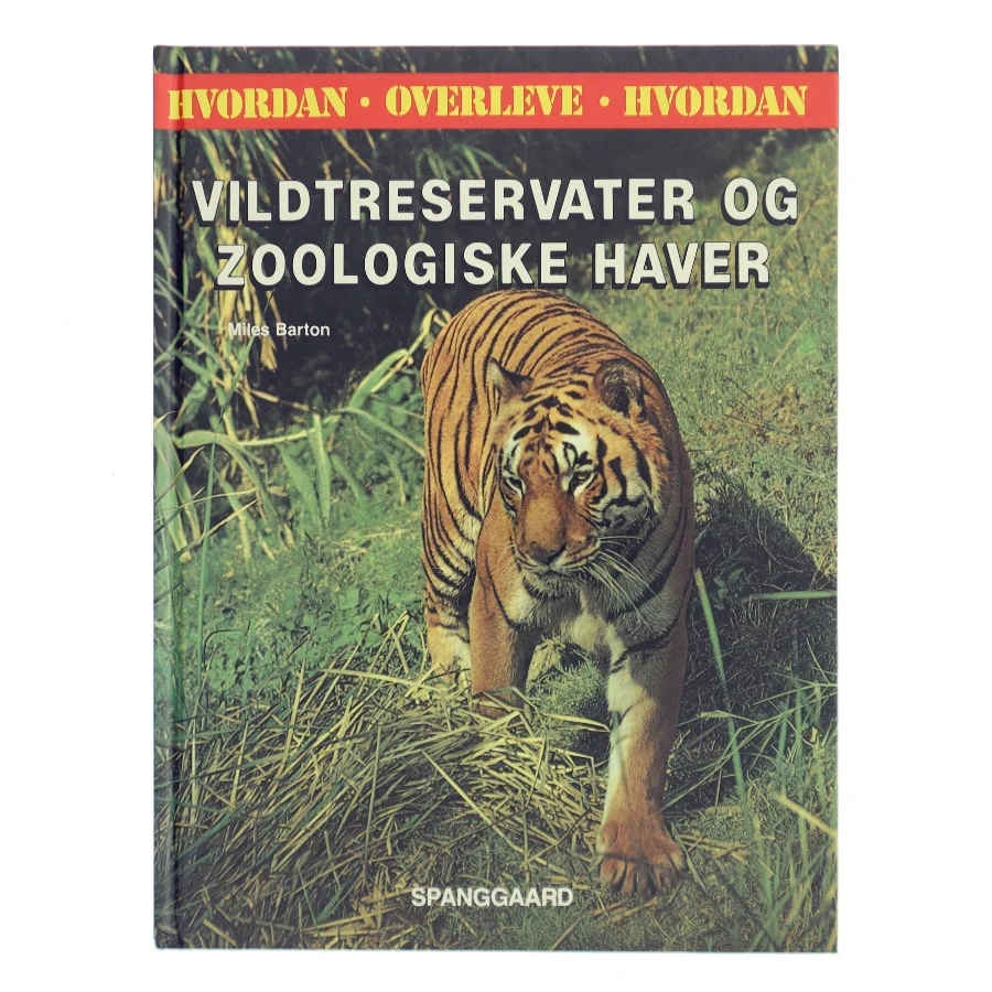 Vildtreservater og zoologiske haver af Miles Barton (Bog)